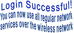 Login Successful! You can now use all regular network  services over the wireless network